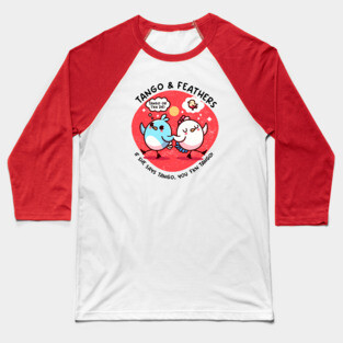 TANGO & FEATHERS Baseball T-Shirt