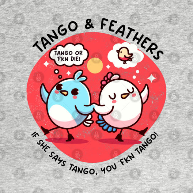 TANGO & FEATHERS by Fabrik