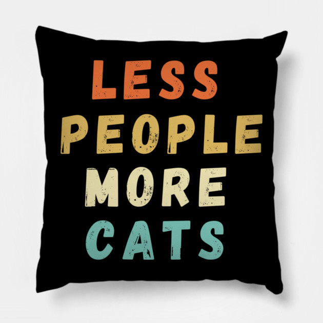 Less People More Cats Pillow by Premachandra's Store