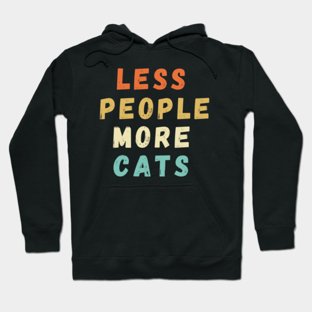Less People More Cats Hoodie by Premachandra's Store