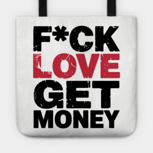 F*ck Love Get Money Hustler Mindset Tote