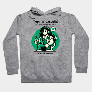 TYPE O CALORIES Hoodie