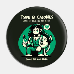 TYPE O CALORIES Pin