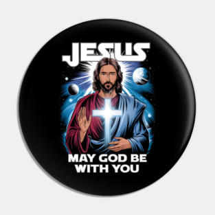 Jesus May God Be With You Pin