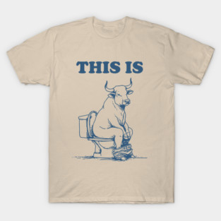 This Is Bullshit T-Shirt