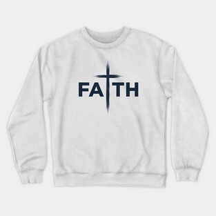 Faith Christian Typography Design – Inspirational Faith Artwork Crewneck Sweatshirt