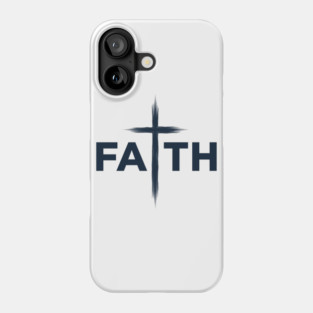 Faith Christian Typography Design – Inspirational Faith Artwork Phone Case