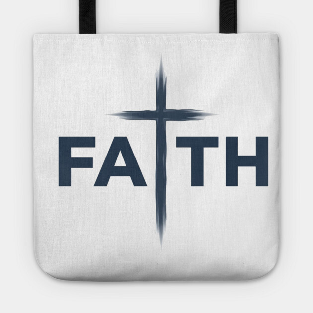 Faith Christian Typography Design – Inspirational Faith Artwork Tote by Rox
