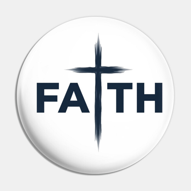 Faith Christian Typography Design – Inspirational Faith Artwork Pin by Rox
