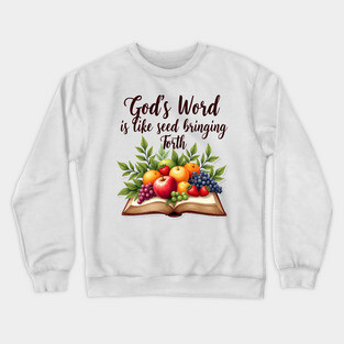 God's Word is Like Seed Producing Fruit Crewneck Sweatshirt