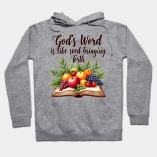 God's Word is Like Seed Producing Fruit Hoodie
