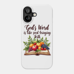 God's Word is Like Seed Producing Fruit Phone Case