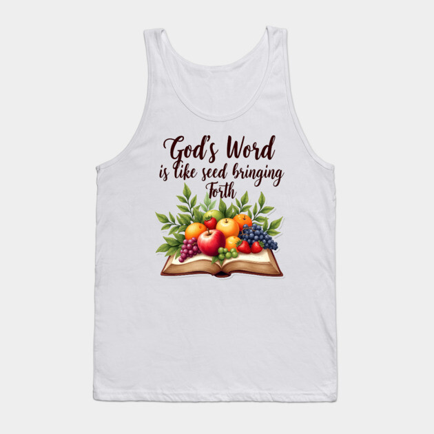 God's Word is Like Seed Producing Fruit Tank Top by Rox