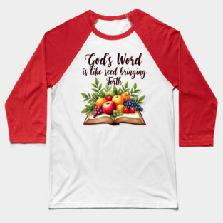 God's Word is Like Seed Producing Fruit Baseball T-Shirt