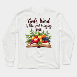 God's Word is Like Seed Producing Fruit Long Sleeve T-Shirt