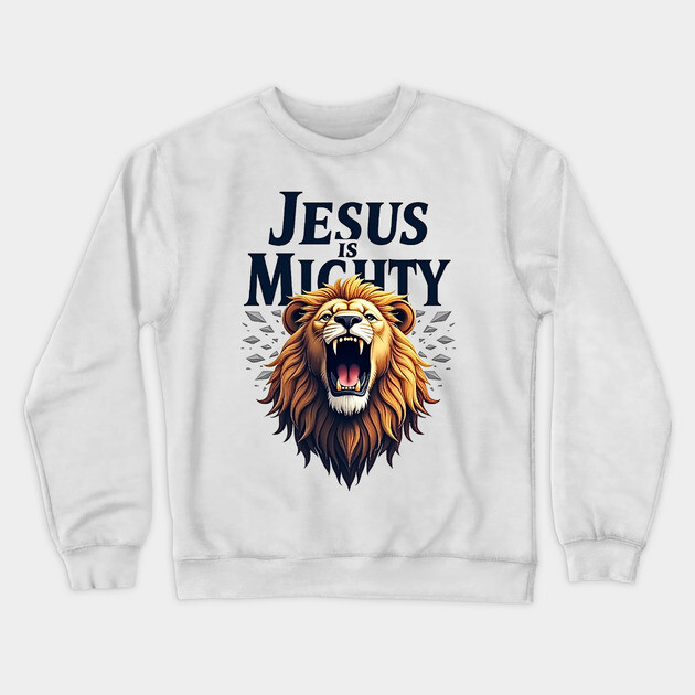 God is Mighty Roaring Lion Christian Design Crewneck Sweatshirt by Rox