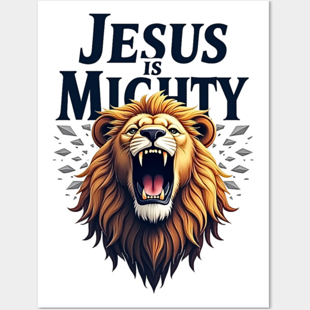 God is Mighty Roaring Lion Christian Design Wall Art by Rox