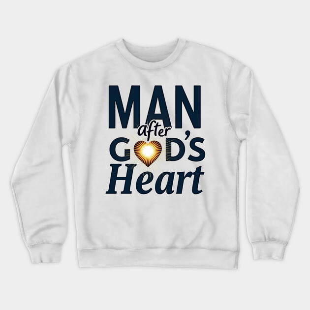Man After God's Heart Christian Design Crewneck Sweatshirt by Rox