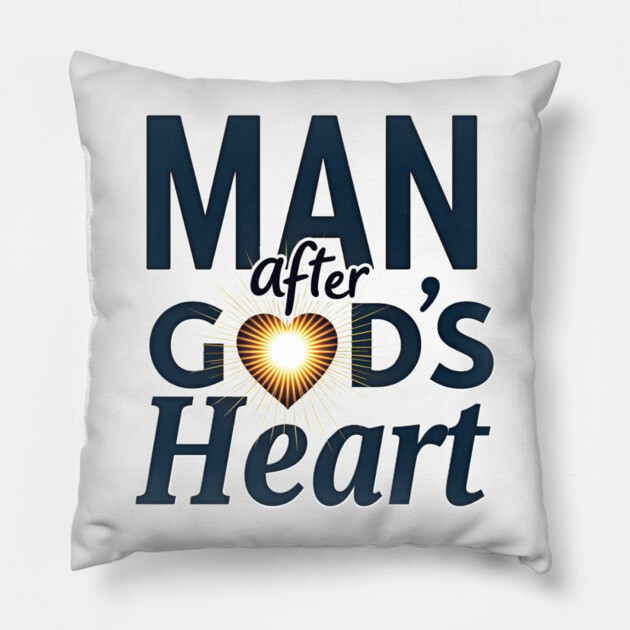 Man After God's Heart Christian Design Pillow by Rox