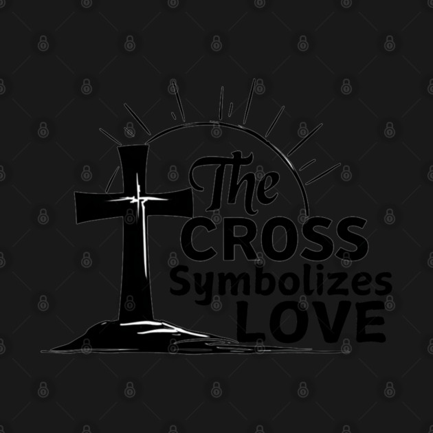 Christian Cross Design - The Cross Symbolizes Love by Rox