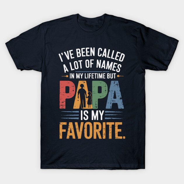 Papa Is My Favorite T-Shirt by Kimmie Marie