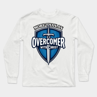More Than An Overcomer With Christ - Sword and Shield Christian Design Long Sleeve T-Shirt
