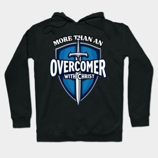 More Than An Overcomer With Christ - Sword and Shield Christian Design Hoodie