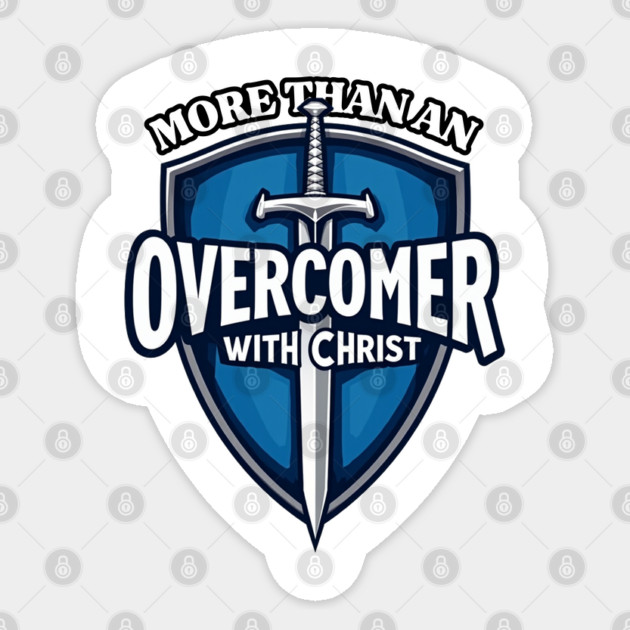 More Than An Overcomer With Christ - Sword and Shield Christian Design Sticker by Rox