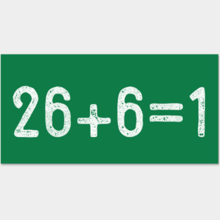 26 + 6 = 1 ... Irish Pride Posters and Art