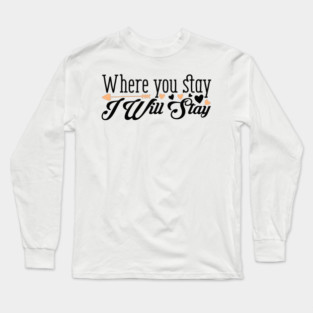 Where-you-stay-i-will-stay Long Sleeve T-Shirt