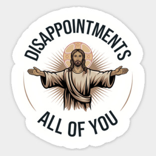 Disappointment All of You - Jesus Meme Magnet
