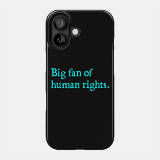 human-rights Phone Case