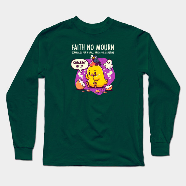 FAITH NO MOURN Long Sleeve T-Shirt by Fabrik