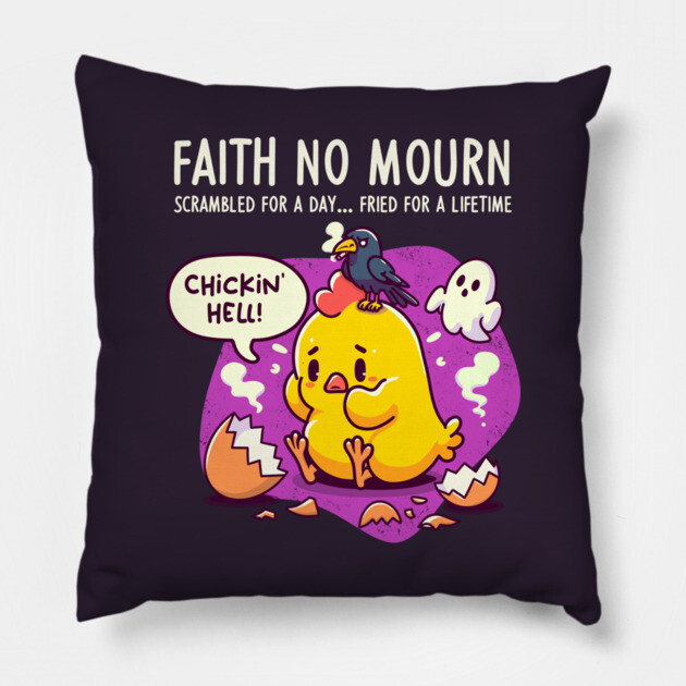 FAITH NO MOURN Pillow by Fabrik