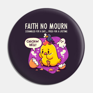 FAITH NO MOURN Pin