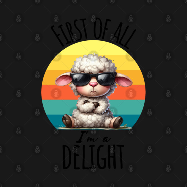 First of All I'm A Delight funny grouchy lamb sunset design by Luxinda