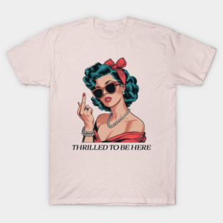 Thrilled to Be Here T-Shirt