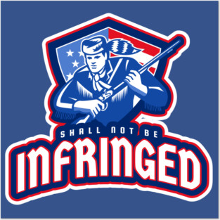 2A Shall Not Be Infringed Posters and Art