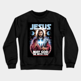Jesus May the Lord Be With You Crewneck Sweatshirt