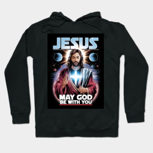 Jesus May the Lord Be With You Hoodie
