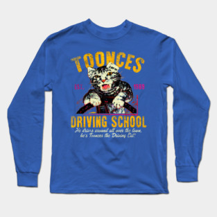 Toonces Driving School Est 1989 Long Sleeve T-Shirt