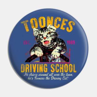 Toonces Driving School Est 1989 Pin