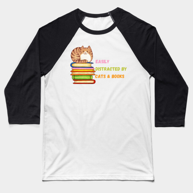 Easily Distracted by Cats & Books Baseball T-Shirt by Premachandra's Store