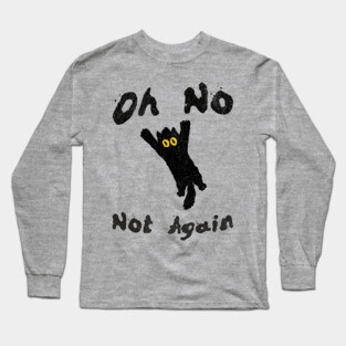 Oh No Not Again Falling Black Cat Long Sleeve T-Shirt