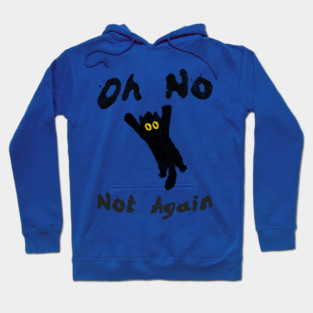 Oh No Not Again Falling Black Cat Hoodie