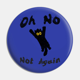 Oh No Not Again Falling Black Cat Pin
