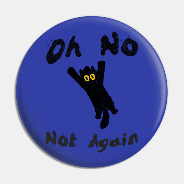 Oh No Not Again Falling Black Cat Pin by DonWillisJrArt