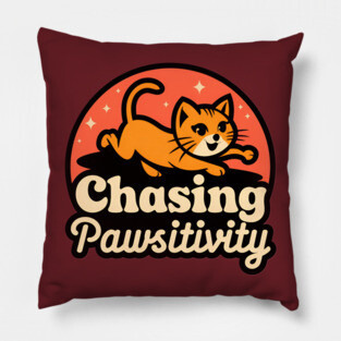 Chasing Pawsitivity Pillow