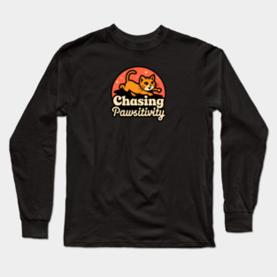 Chasing Pawsitivity Long Sleeve T-Shirt