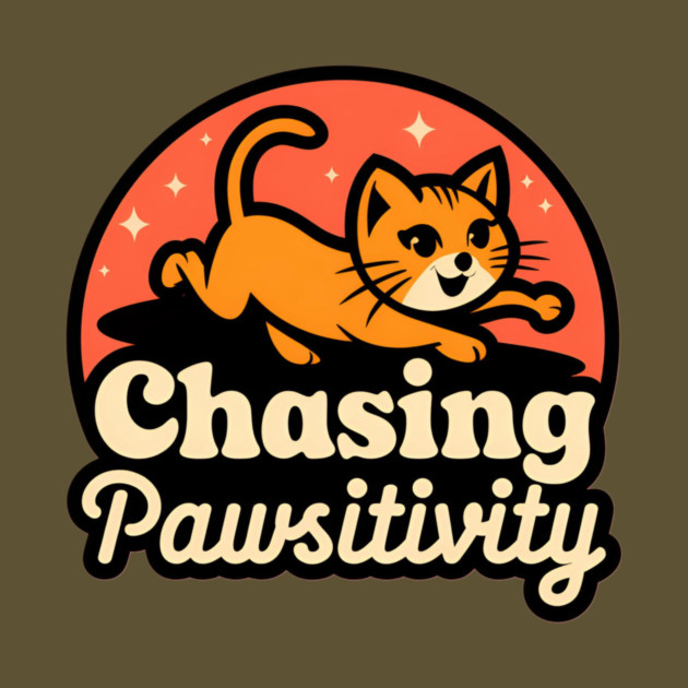Chasing Pawsitivity by Pete the Cat Guy
